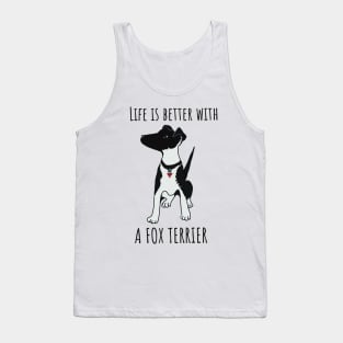 Life is better with a fox terrier Tank Top